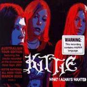Kittie : What I Always Wanted - Australian Tour Edition